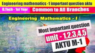 Engineering mathematics -1 aktu important question 2023 | M-1 important question aktu | important