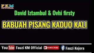 BABUAH PISANG KA DUO KALI - David Iztambul & Ovhi Firsty ( KARAOKE )