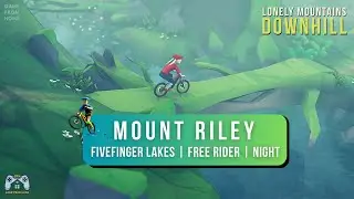 LONELY MOUNTAINS: DOWNHILL - Mount Riley | Trail 1 - Fivefinger Lakes | Free Rider (NIGHT)