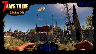 New world, New Challenge — 7 Days to Die : alpha 20 - ep.1