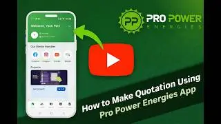 Solar Quotation Kaise Banaye? | Pro Power Energies App Tutorial