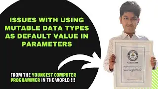 Issues with using Mutable Data Types as Default Value in Parameters | Mind Teaser for Python Nerds
