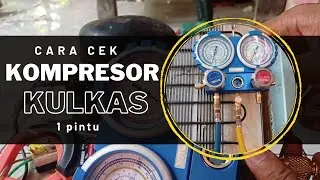 CARA CEK KOMPRESOR KULKAS 1 PINTU