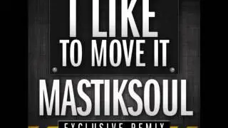 Mastiksoul - I Like To Move It 2013