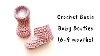 Crochet Basic Baby Booties (6-9 months)