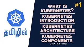 Kubernetes in Tamil - 01 | Introduction to Kubernetes | Kubernetes Tutorial for Beginners