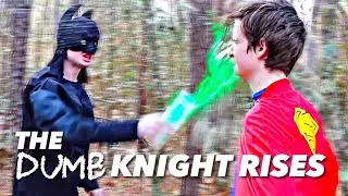 THE DUMB KNIGHT RISES