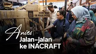 Anies Jalan-Jalan ke INACRAFT