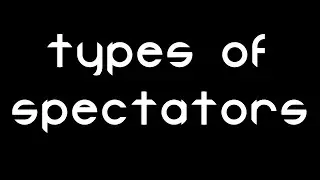 Types of Spectators