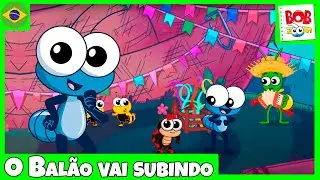 O Balão vai Subindo l Bob Zoom l Vídeo Infantil Musical Oficial 