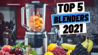 TOP 5 Best Blenders (2021)
