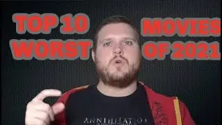 Top 10 WORST Movies Of 2021