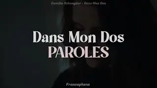 Camille Schneyder  -  Dans Mon Dos | PAROLES // LYRICS