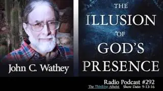 TTA Podcast 292: The Illusion of God's Presence (with Jack Wathey)
