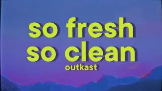 Outkast - So Fresh, So Clean