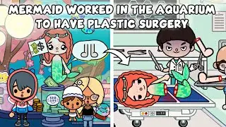 The Mermaid Worked in the Aquarium to Have Plastic Surgery | Sad Story | Toca Life Story | Toca Boca