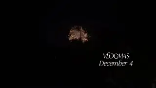 Very short vlogmas🤍☃️ || December 4