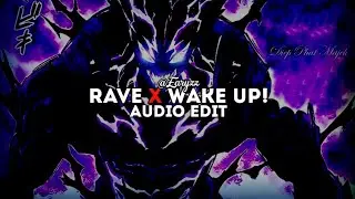rave x wake up! - dxrk x moondeity | edit audio