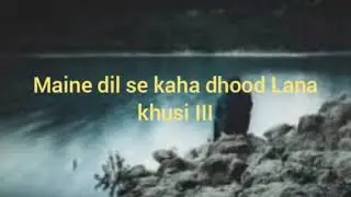 maine dil se kaha III...dhood Lana khusi...