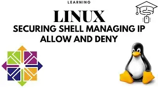 Learning LINUX CentOS From Scratch || Securing shell managing ip allow and deny