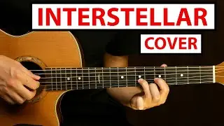 INTERSTELLAR - HANS ZIMMER | Fingerstyle Guitar Cover