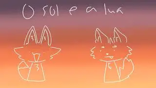 O sol e a lua//Animation