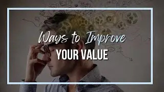 How To Improve Your Value