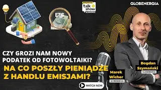 Nowy podatek od fotowoltaiki? Na co poszły pieniądze z handlu emisjami? Zmiany w  przepisach OZE