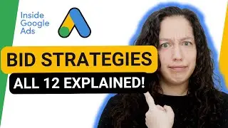 All 12 Google Ads bid strategies EXPLAINED! [Inside Google Ads Episode 77]