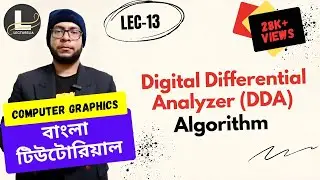 🔴Digital Differential Analyzer (DDA) Algorithm | Computer Graphics বাংলা টিউটোরিয়াল | Lecturelia🔴