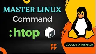 Become a Linux Pro: Part-18 | Master the Command Line | Unlocking: htop