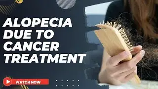 Alopecia | Radiotherapy Edutech | Cancer treatment side effects
