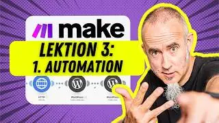 Make.com Kurs: Lektion 3 - Deine erste Automation - Make.com Anleitung Deutsch