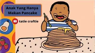 ANAK YANG HANYA MAKAN PANCAKE / STORY TIME / BEDTIME STORY