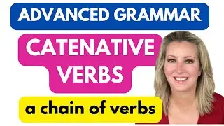 Catenative Verbs | A Chain of Verbs
