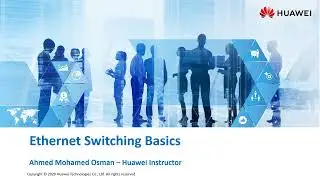 07_Ethernet Switching Basics | HCIA Datacom V1.0 Training | شرح منهاج هواوي شبكات باللغة العربية