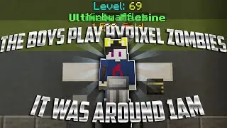 The boys play Hypixel Zombies at 1am