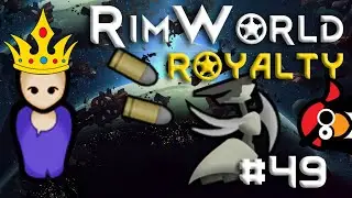 [49] Of Mechs and Mortar Shells | RimWorld 1.1 DLC |  Let's Play RimWorld 1.1 Royalty Expansion