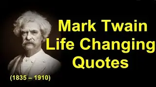 Mark Twain Life Changing Quotes  