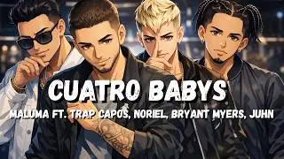 Maluma - Cuatro Babys ft. Trap Capos, Noriel, Bryant Myers, Juhn [Letra/Lyrics]