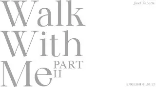 Walk With Me Part 2 | Pastor Josef Zabarte