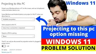 Projecting to this pc option missing Windows 11 problem solution | Fix Projecting to This Pc