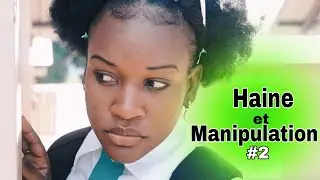 HAINE ET MANIPULATION ÉPISODE 2🔥🔥