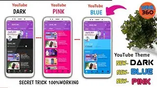 SECRET TRICKS! HOW TO ENABLE YouTube DARK THEME, BLUE & PINK THEME |ANY ANDROID 100%WORKING|SAHIL360