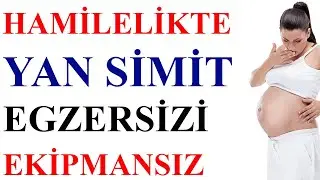 Hamilelikte Yan Simit Egzersizi - Ekipmansız