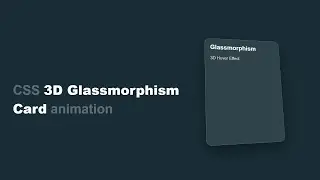 3D Glassmorphism Card animation using HTML and CSS.