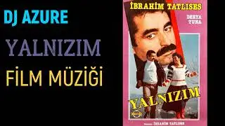İbrahim Tatlıses - Yalnızım Film müziği ( Dj Azure prod. )