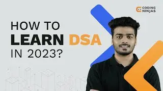 How To Learn DSA in 2023? | DSA Roadmap For Beginners | How To Crack Placements | Coding Ninjas