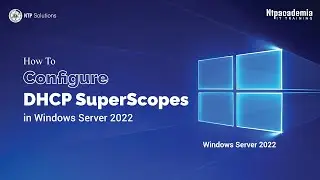 How To Configure DHCP SuperScopes | - NTP Academia