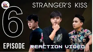 Stranger's Kiss The Series Episode 6 | #SKfightforlove | Reaction
